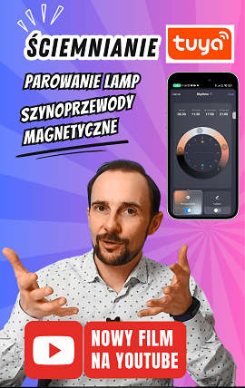 Nowy film na Youtube jak parować lampy w systemie Tuya. Lampy z szynoprzewodu magnetycznego
